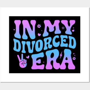 In My Divorced Era Funny Divorce Party Support Divorce Squad Posters and Art